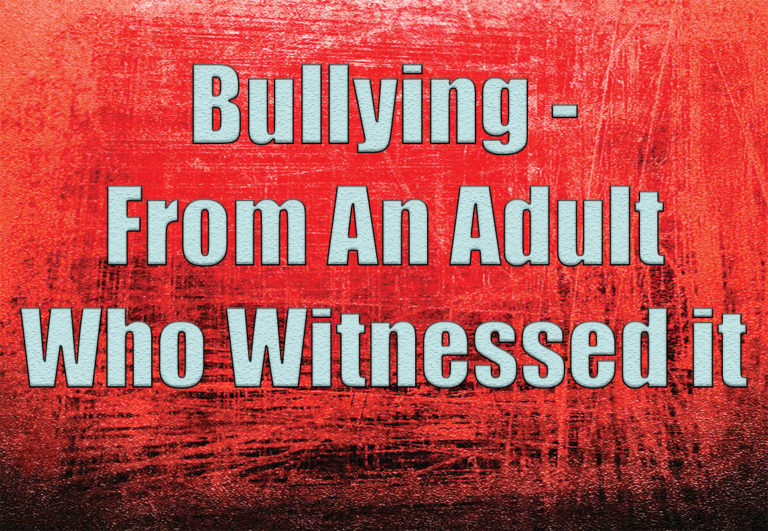 Bullying – From an Adult Who Witnessed It